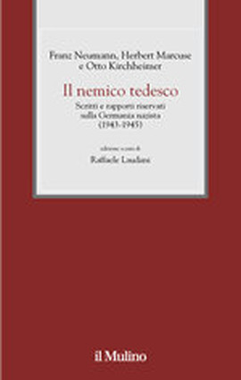 Copertina della news NEUMANN, MARCUSE, KIRCHEIMER, Il nemico tedesco